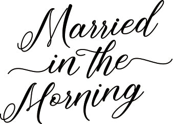 Married in the Morning